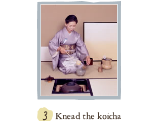 3. Knead the koicha